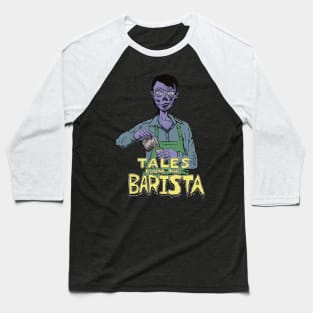 Tales From The Barista Baseball T-Shirt